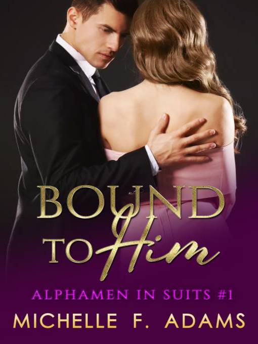 Title details for Bound to Him by Michelle F. Adams - Available